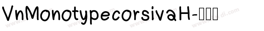 VnMonotypecorsivaH字体转换