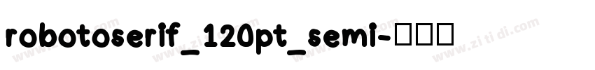 robotoserif_120pt_semi字体转换