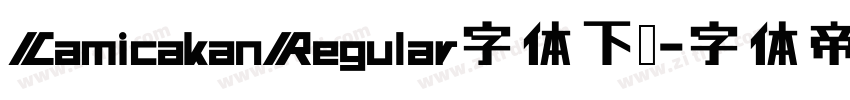 CamicakanRegular字体下载字体转换