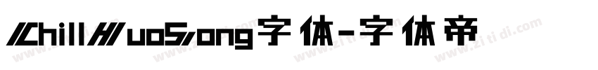 ChillHuoSong字体字体转换