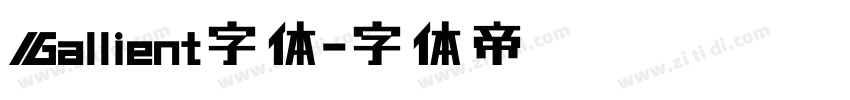 Gallient字体字体转换