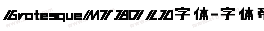 GrotesqueMTBOLD字体字体转换