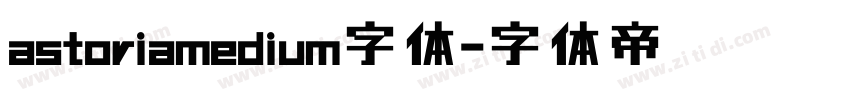astoriamedium字体字体转换