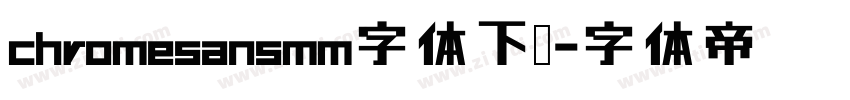 chromesansmm字体下载字体转换