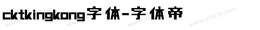 cktkingkong字体字体转换
