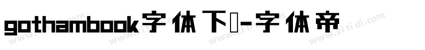 gothambook字体下载字体转换