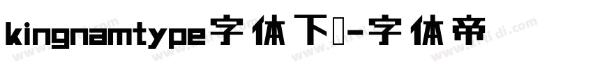 kingnamtype字体下载字体转换