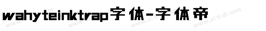 wahyteinktrap字体字体转换