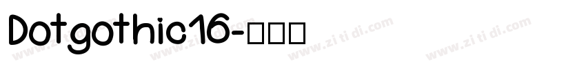 Dotgothic16字体转换