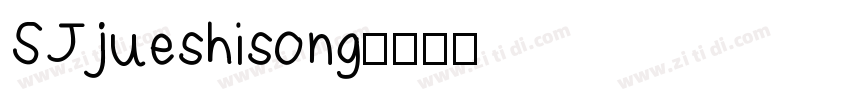 SJjueshisong字体转换