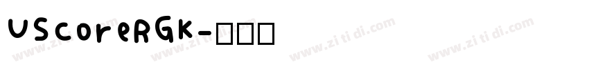 UScoreRGK字体转换