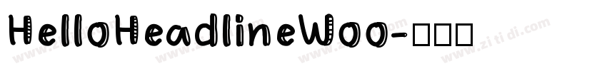 HelloHeadlineWoo字体转换