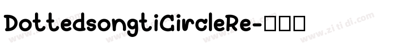 DottedsongtiCircleRe字体转换