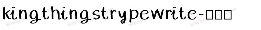 kingthingstrypewrite字体转换