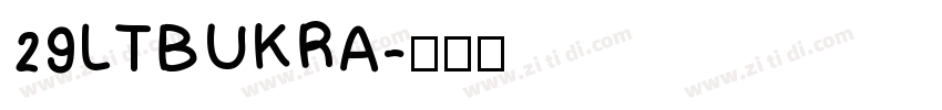 29LTBUKRA字体转换