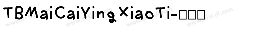 TBMaiCaiYingXiaoTi字体转换