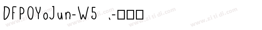 DFPOYoJun-W5字体转换