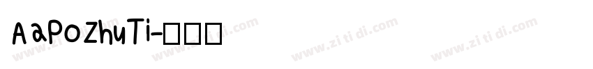 AaPoZhuTi字体转换