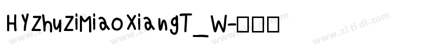HYZhuZiMiaoXiangT_W字体转换