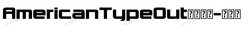 AmericanTypeOut字体下载字体转换