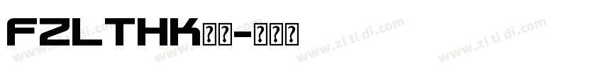 FZLTHK字体字体转换