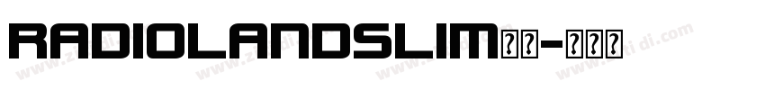 RADIOLANDSLIM字体字体转换