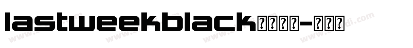 lastweekblack字体下载字体转换