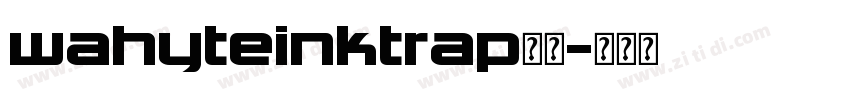 wahyteinktrap字体字体转换