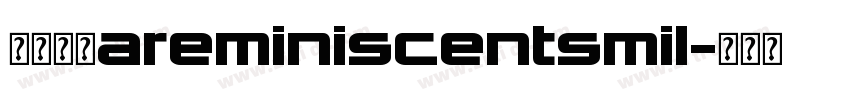 字体名称areminiscentsmil字体转换