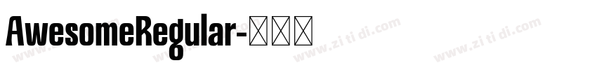 AwesomeRegular字体转换 AwesomeRegular字体转换