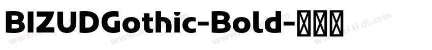 BIZUDGothic-Bold字体转换 BIZUDGothic-Bold字体转换