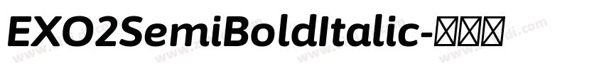 EXO2SemiBoldItalic字体转换 EXO2SemiBoldItalic字体转换