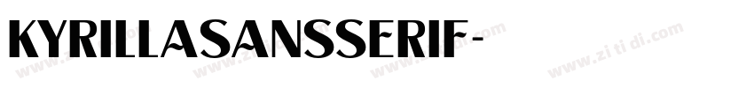 KyrillaSansSerif字体转换