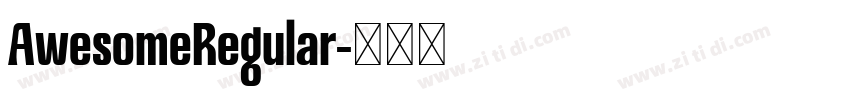 AwesomeRegular字体转换 AwesomeRegular字体转换