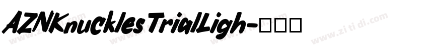 AZNKnucklesTrialLigh字体转换