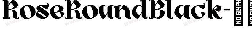 RoseRoundBlack字体转换
