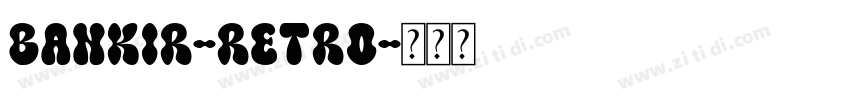 Bankir-Retro字体转换