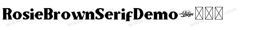 RosieBrownSerifDemo字体转换 RosieBrownSerifDemo字体转换