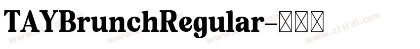 TAYBrunchRegular字体转换 TAYBrunchRegular字体转换
