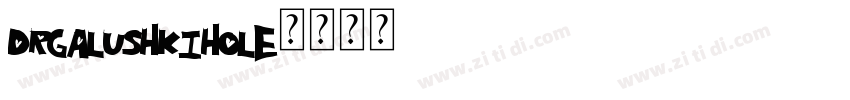 DRGalushkiHole字体转换