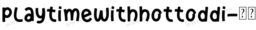 playtimewithhottoddi字体转换