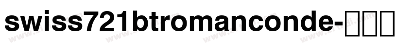 swiss721btromanconde字体转换