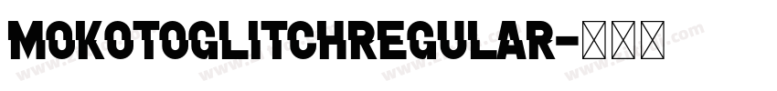 MokotoGlitchRegular字体转换
