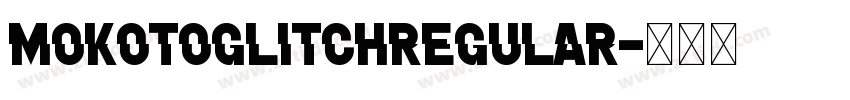MokotoGlitchRegular字体转换