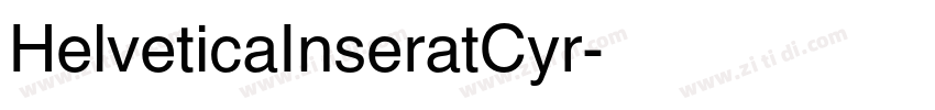HelveticaInseratCyr字体转换 HelveticaInseratCyr字体转换