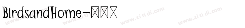 BirdsandHome字体转换 BirdsandHome字体转换