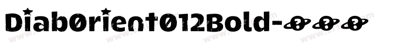 Diab0rient012Bold字体转换 Diab0rient012Bold字体转换