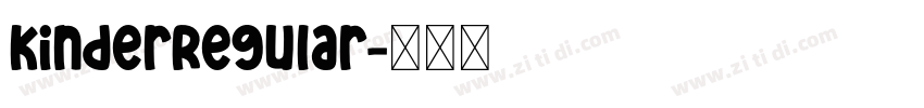 KinderRegular字体转换 KinderRegular字体转换