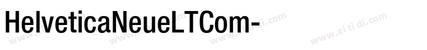 HelveticaNeueLTCom字体转换 HelveticaNeueLTCom字体转换
