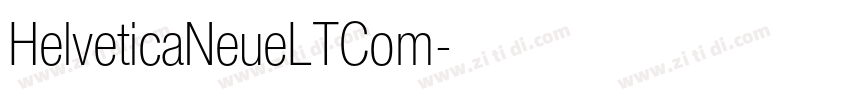 HelveticaNeueLTCom字体转换 HelveticaNeueLTCom字体转换
